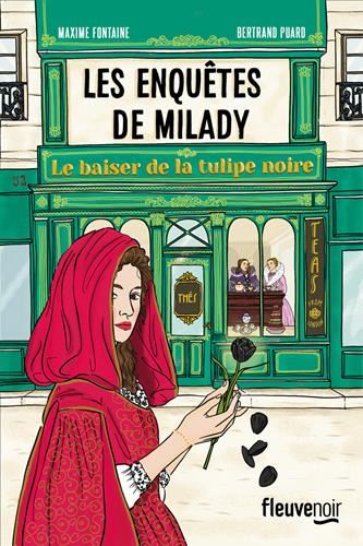 Enquêtes de Milady (Les) T.01 : Le baiser de la tulipe noire